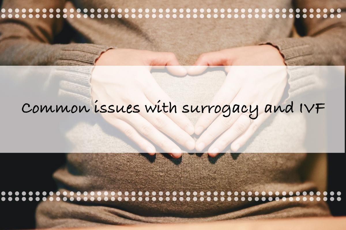 Common issues with surrogacy and IVF