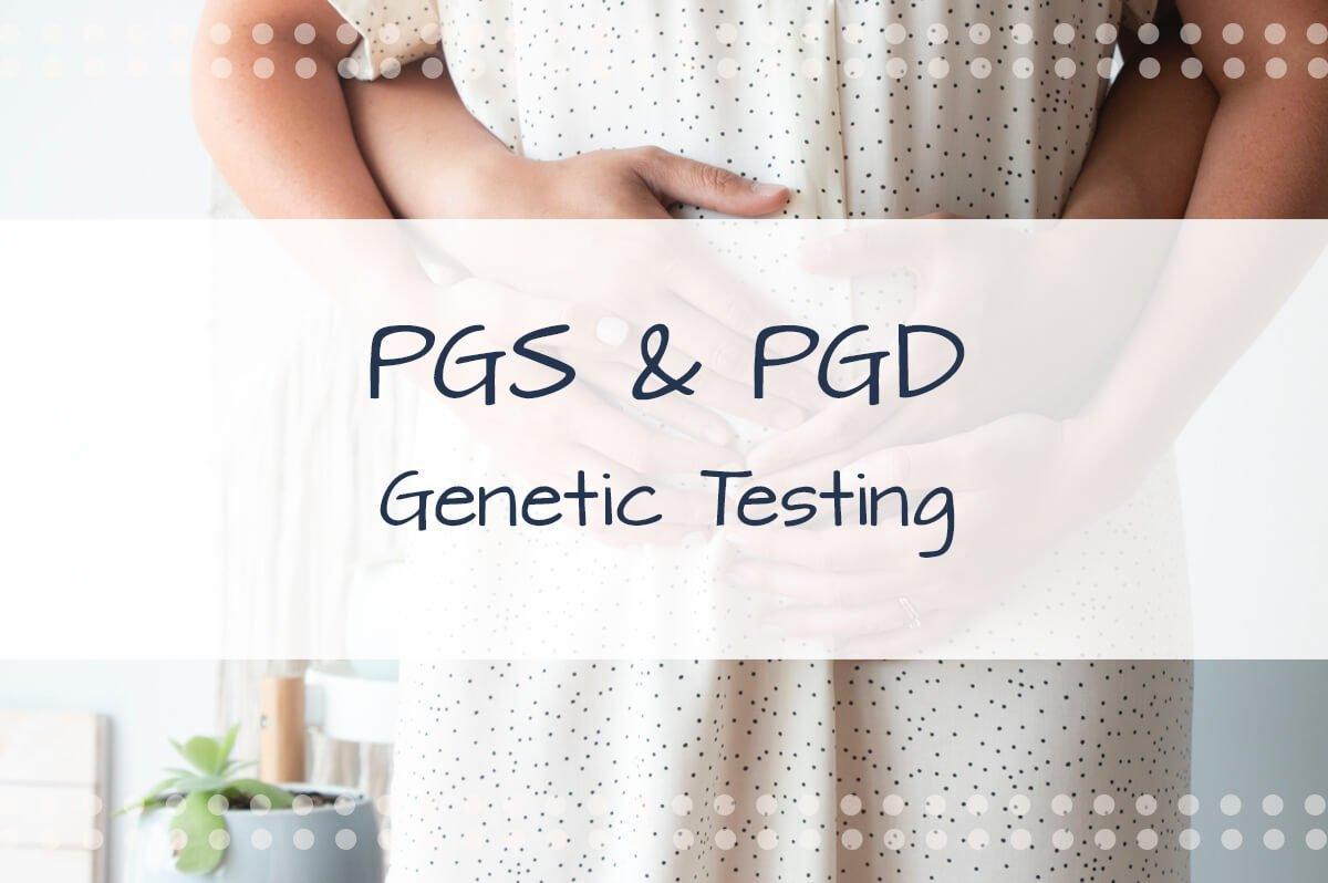 PGS & PGD Genetic Testing