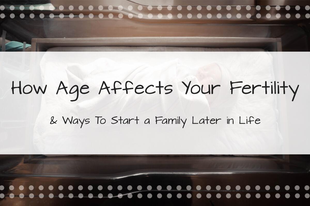 How Age Affects Your Fertility