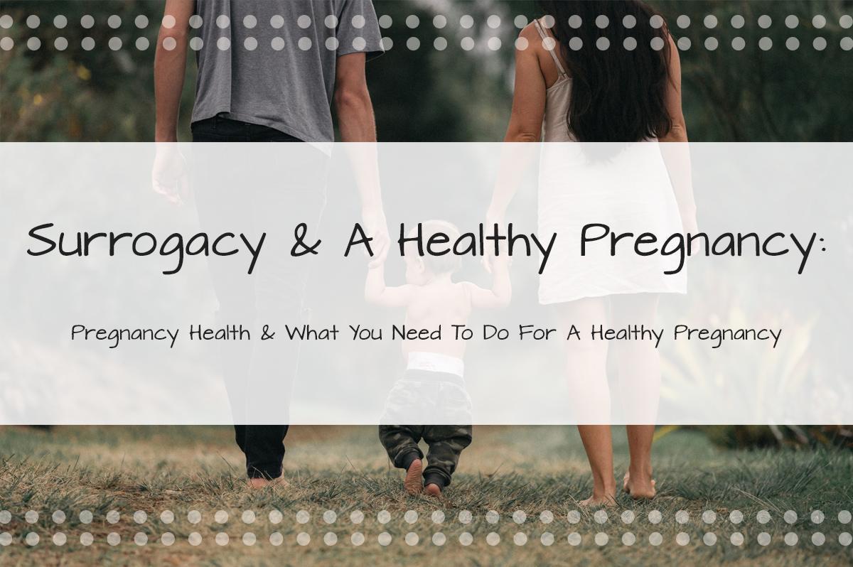 Surrogacy and a Healthy Pregnancy